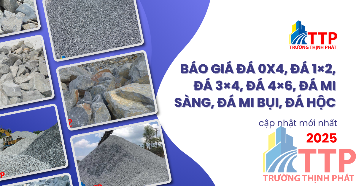 Báo giá đá 0x4, đá 1x2, đá 3x4, đá 4x6, đá mi sàng, đá mi bụi, đá hộc tại Đồng Nai