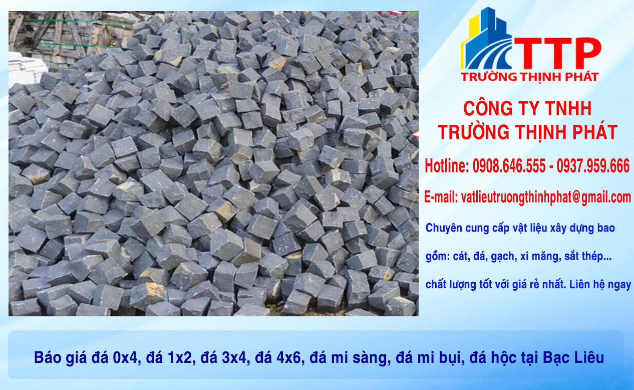 Báo giá đá 0x4, đá 1x2, đá 3x4, đá 4x6, đá mi sàng, đá mi bụi, đá hộc tại Bạc Liêu