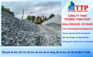 Báo giá đá 0x4, đá 1x2, đá 3x4, đá 4x6, đá mi sàng, đá mi bụi, đá hộc tại Bình Thuận