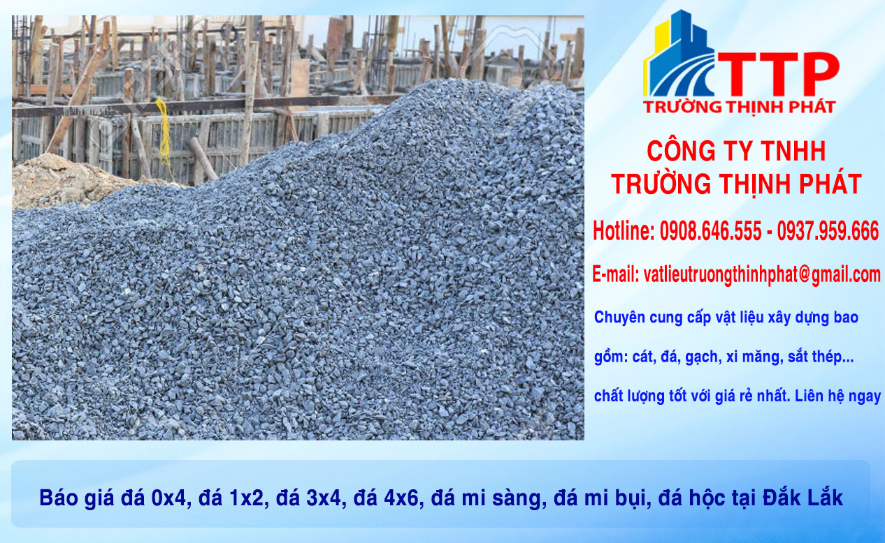 Báo giá đá 0x4, đá 1x2, đá 3x4, đá 4x6, đá mi sàng, đá mi bụi, đá hộc tại Đắk Lắk