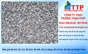 Báo giá đá 0x4, đá 1x2, đá 3x4, đá 4x6, đá mi sàng, đá mi bụi, đá hộc tại Khánh Hoà