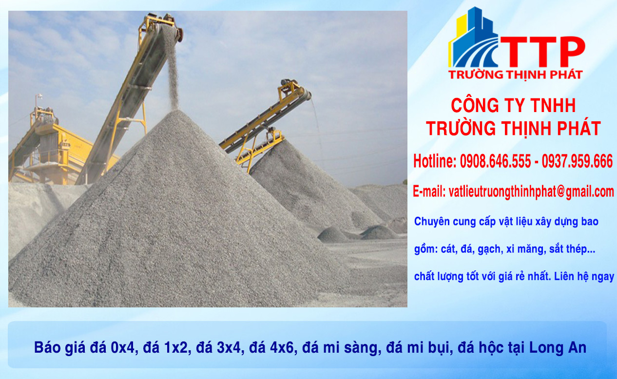 Báo giá đá 0x4, đá 1x2, đá 3x4, đá 4x6, đá mi sàng, đá mi bụi, đá hộc tại Long An