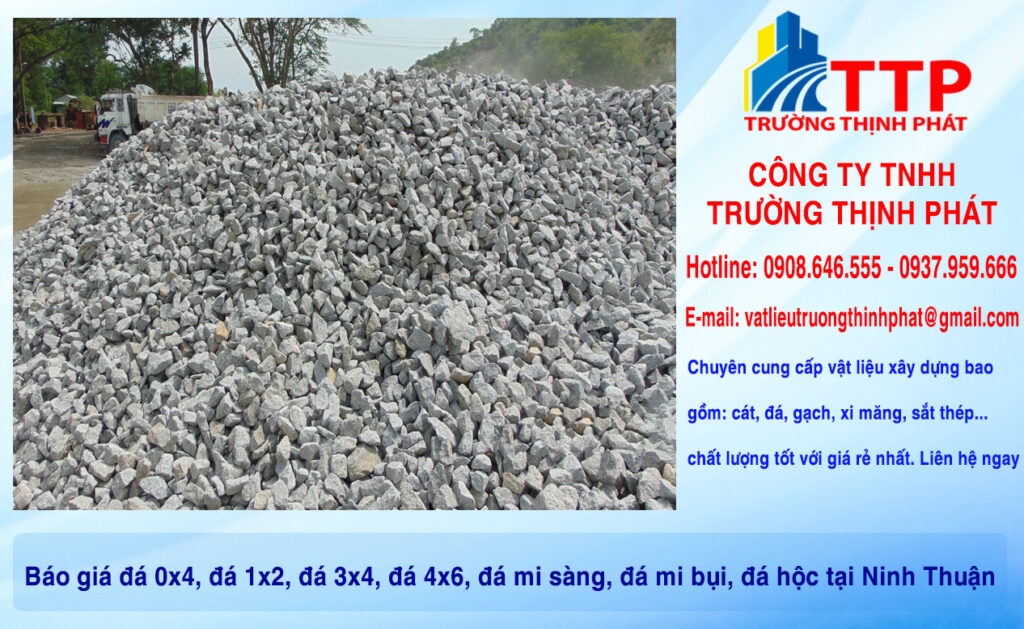Báo giá đá 0x4, đá 1x2, đá 3x4, đá 4x6, đá mi sàng, đá mi bụi, đá hộc tại Ninh Thuận