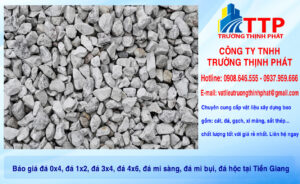 Báo giá đá 0x4, đá 1x2, đá 3x4, đá 4x6, đá mi sàng, đá mi bụi, đá hộc tại Tiền Giang