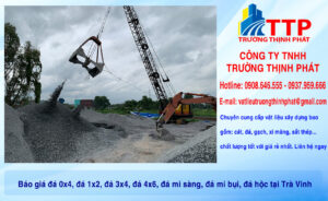 Báo giá đá 0x4, đá 1x2, đá 3x4, đá 4x6, đá mi sàng, đá mi bụi, đá hộc tại Trà Vinh