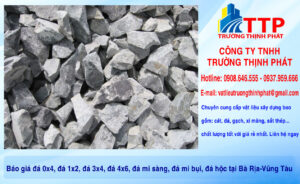 Báo giá đá 0x4, đá 1x2, đá 3x4, đá 4x6, đá mi sàng, đá mi bụi, đá hộc tại Bà Rịa-Vũng Tàu