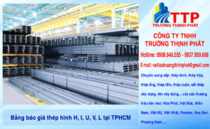 Bảng báo giá thép hình H, I, U, V, L tại Thành phố Hồ Chí Minh