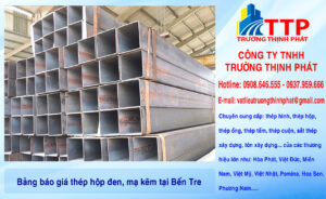 Bảng báo giá thép hộp đen, mạ kẽm tại Bến Tre