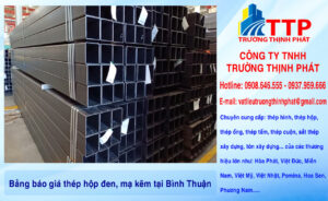 Bảng báo giá thép hộp đen, mạ kẽm tại Bình Thuận