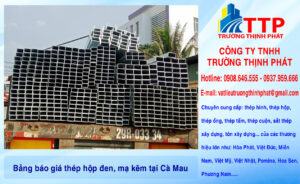 Bảng báo giá thép hộp đen, mạ kẽm tại Cà Mau