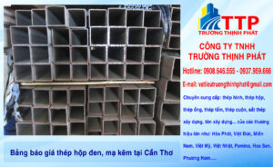 Bảng báo giá thép hộp đen, mạ kẽm tại Thành phố Cần Thơ