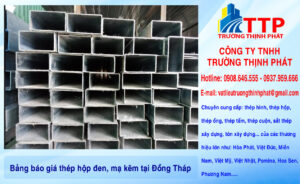 Bảng báo giá thép hộp đen, mạ kẽm tại Đồng Tháp