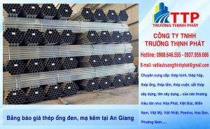 Bảng báo giá thép ống đen, mạ kẽm tại An Giang