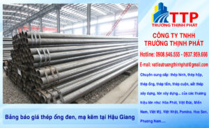 Bảng báo giá thép ống đen, mạ kẽm tại Hậu Giang