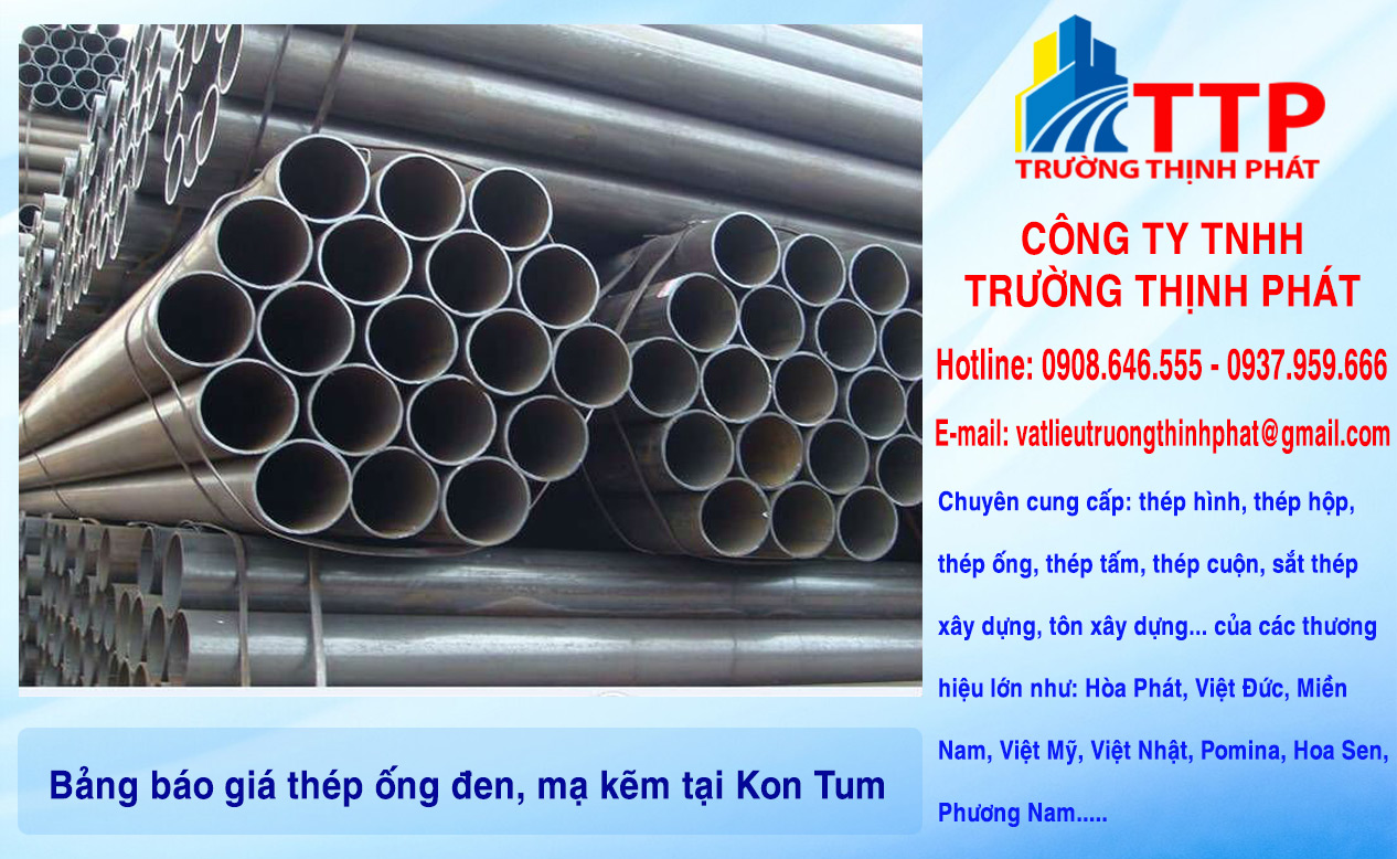 Bảng báo giá thép ống đen, mạ kẽm tại Kon Tum