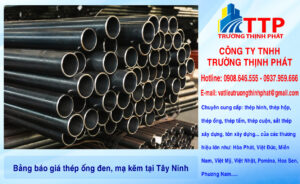 Bảng báo giá thép ống đen, mạ kẽm tại Tây Ninh