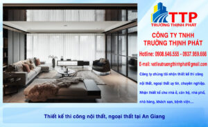 Thiết kế thi công nội thất, ngoại thất tại An Giang