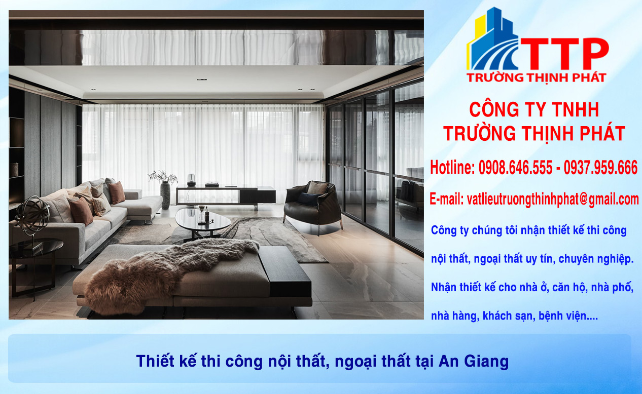 Thiết kế thi công nội thất, ngoại thất tại An Giang