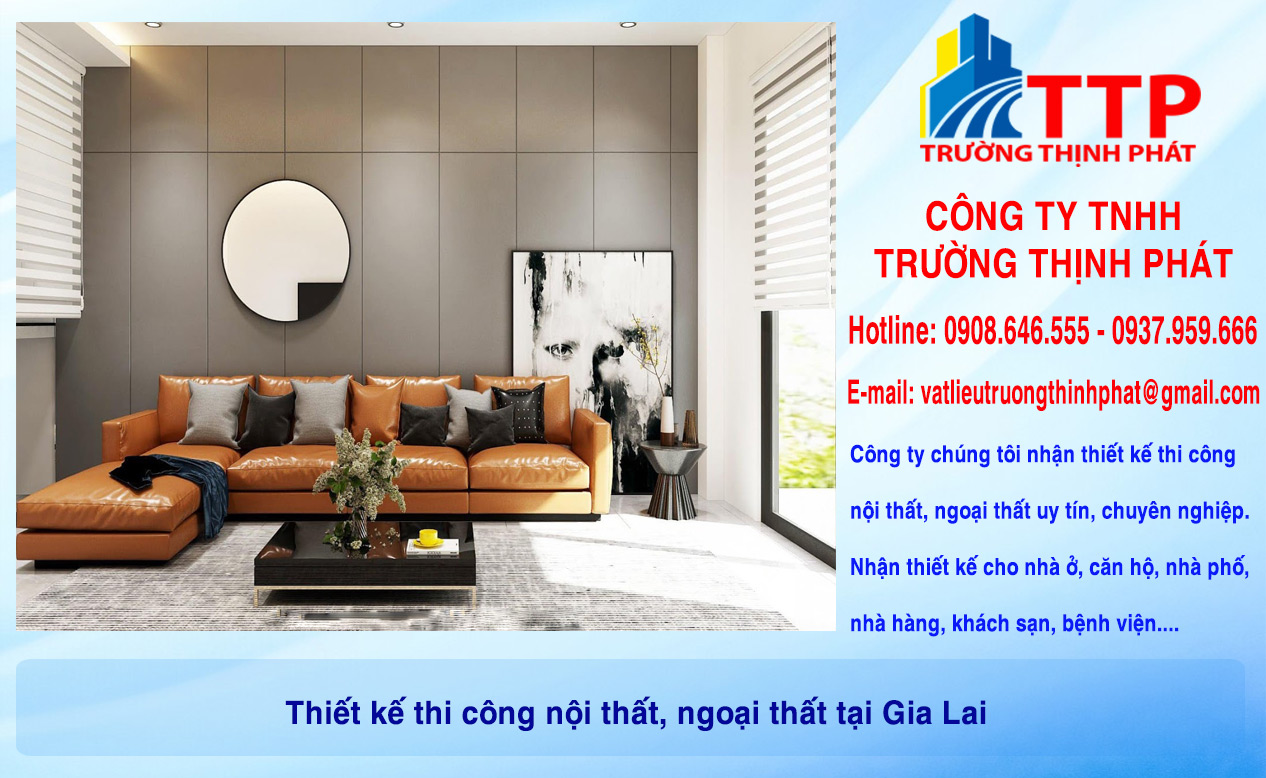 Thiết kế thi công nội thất, ngoại thất tại Gia Lai