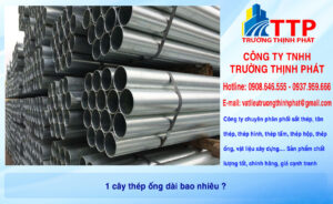 1 cây thép ống dài bao nhiêu ?