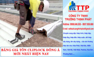 Bảng giá tôn cliplock Đông Á mới nhất hiện nay