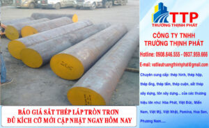 Báo Giá Sắt Thép Láp Tròn Trơn Đủ Kích Cỡ Mới Cập Nhật Ngay Hôm Nay