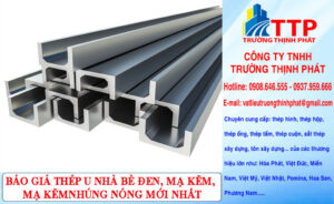 Báo giá thép U Nhà Bè đen mạ kẽm nhúng nóng mới nhất
