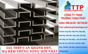 Giá Thép U An Khánh Đen Mạ Kẽm Nhúng Nóng Hôm Nay Mới Nhất