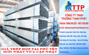 Giá thép hộp tại Phú Yên mới nhất vừa cập nhật