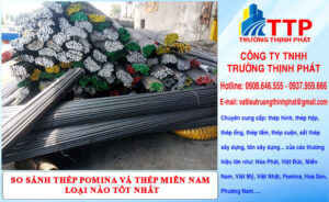 So sánh thép Pomina và thép Miền Nam loại nào tốt nhất