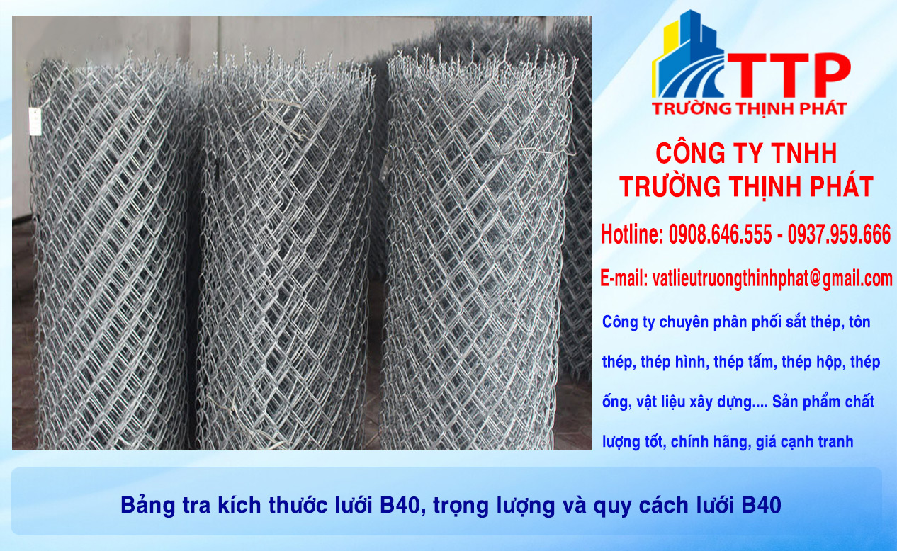 Bảng tra kích thước lưới B40, trọng lượng và quy cách lưới B40