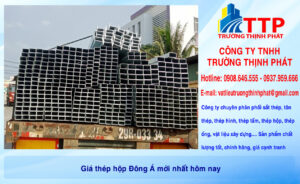 Giá thép hộp Đông Á mới nhất hôm nay